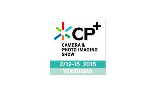 日本本土最大器材展会 CP+2015年召开